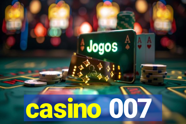 casino 007