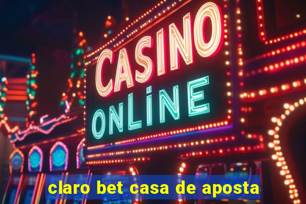 claro bet casa de aposta