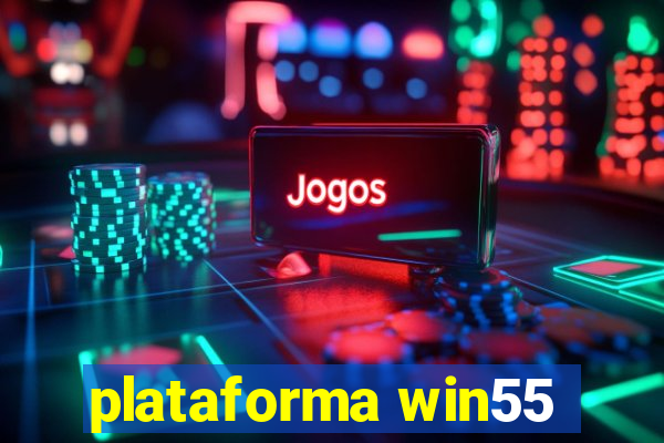 plataforma win55