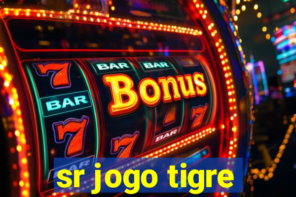 sr jogo tigre