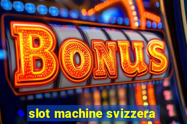 slot machine svizzera