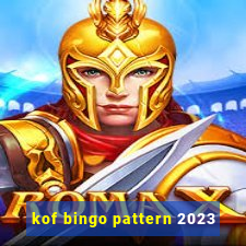 kof bingo pattern 2023