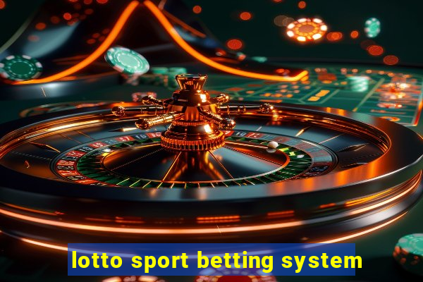 lotto sport betting system