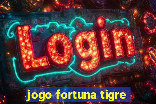 jogo fortuna tigre