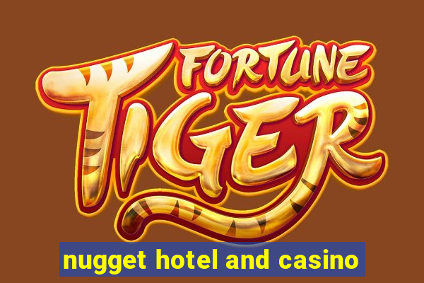 nugget hotel and casino