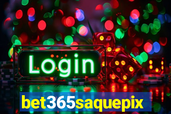 bet365saquepix