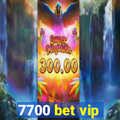 7700 bet vip