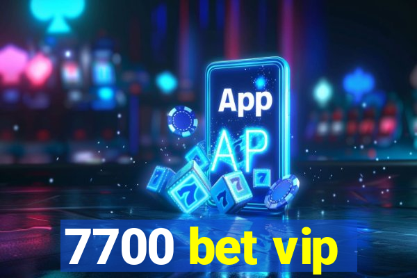 7700 bet vip