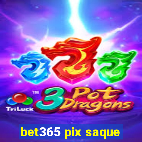 bet365 pix saque