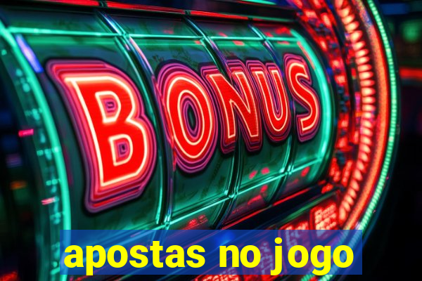 apostas no jogo