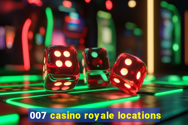 007 casino royale locations