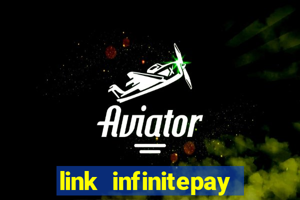 link infinitepay não funciona