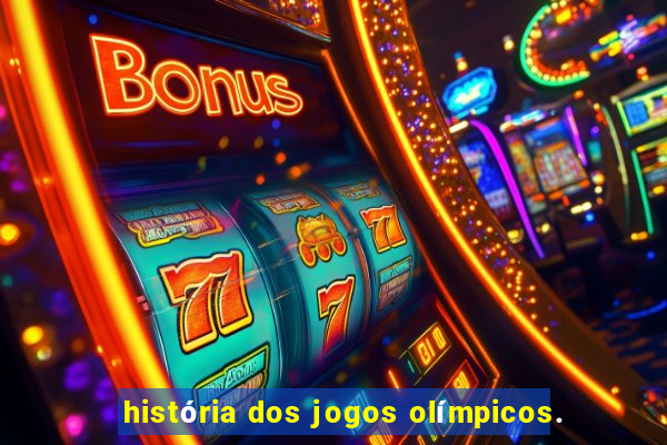 história dos jogos olímpicos.