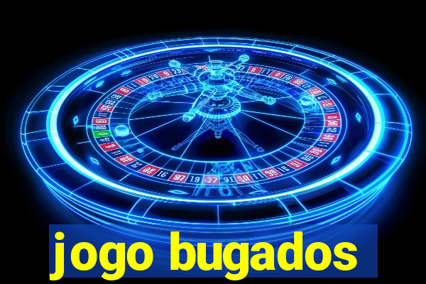 jogo bugados