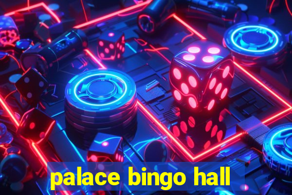 palace bingo hall