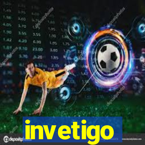 invetigo