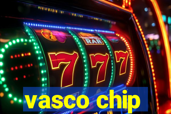 vasco chip