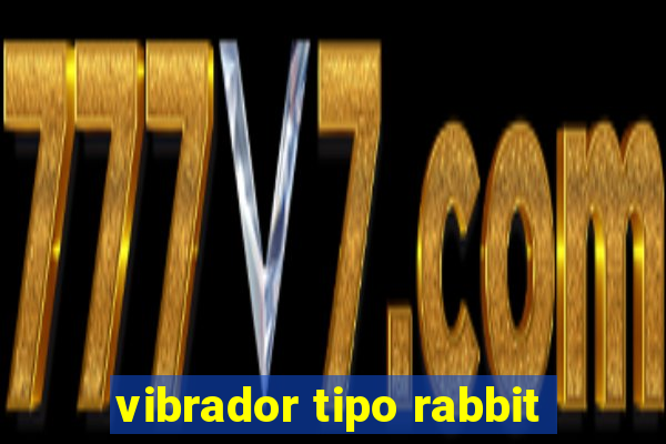 vibrador tipo rabbit