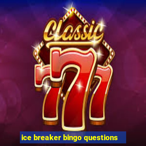 ice breaker bingo questions