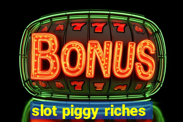 slot piggy riches