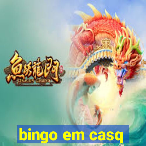 bingo em casq