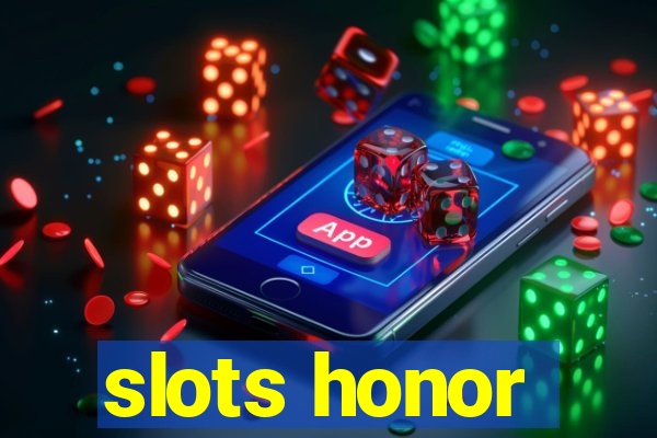 slots honor