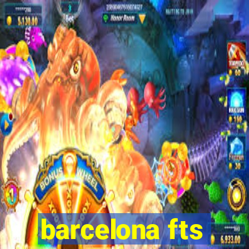 barcelona fts