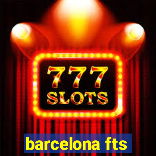 barcelona fts