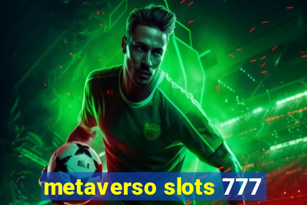 metaverso slots 777