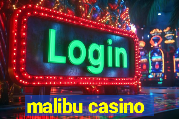 malibu casino