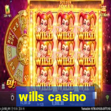 wills casino