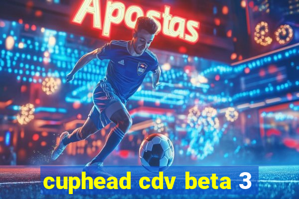 cuphead cdv beta 3