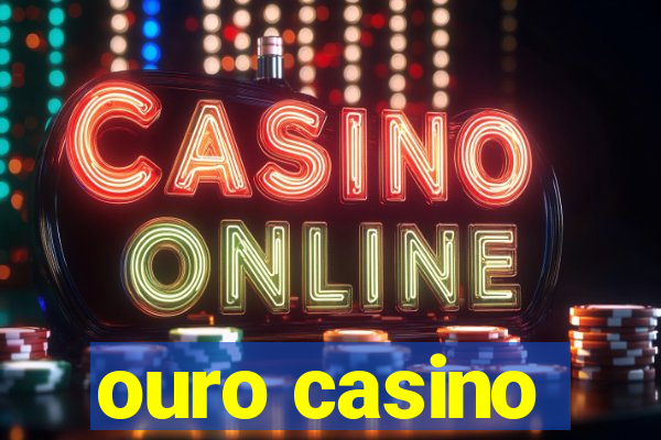 ouro casino