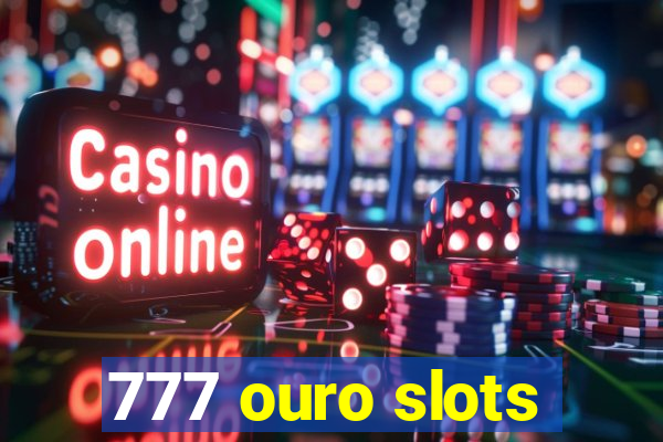 777 ouro slots