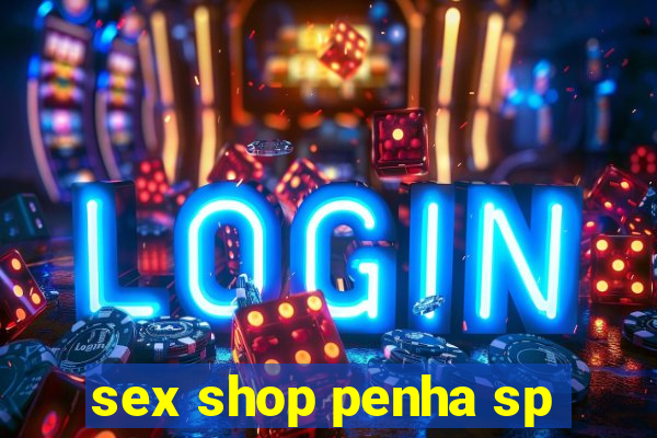 sex shop penha sp