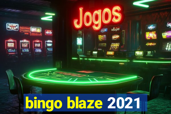 bingo blaze 2021