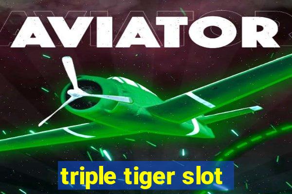 triple tiger slot