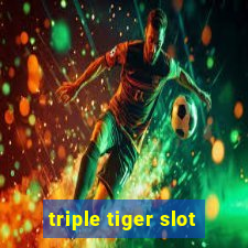 triple tiger slot