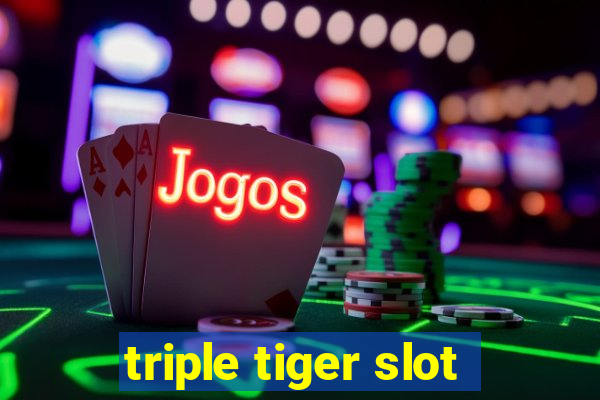 triple tiger slot