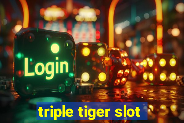 triple tiger slot