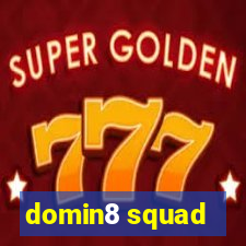 domin8 squad