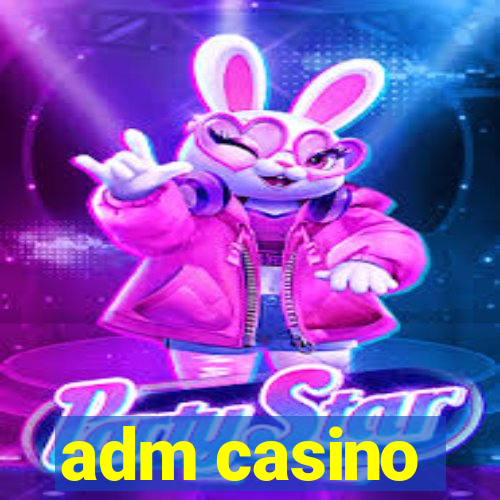 adm casino