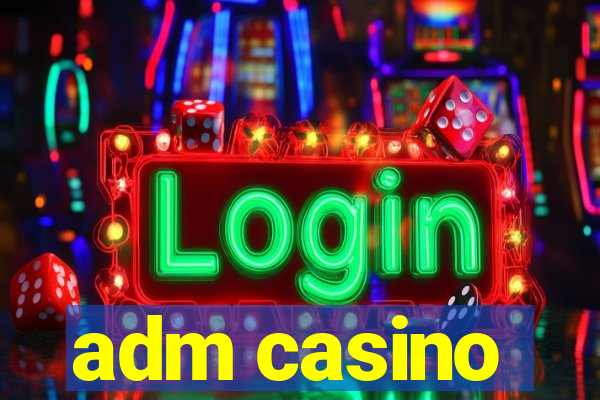 adm casino