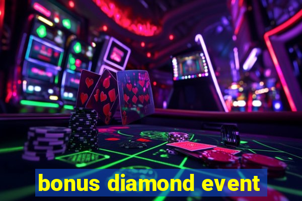 bonus diamond event