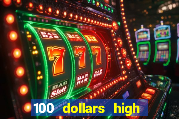 100 dollars high roller casino las vegas nevada