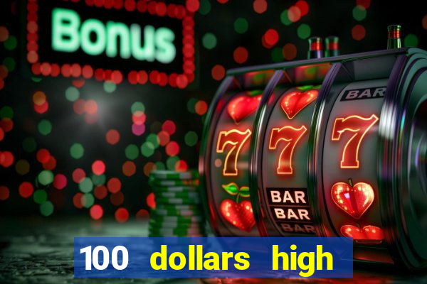 100 dollars high roller casino las vegas nevada