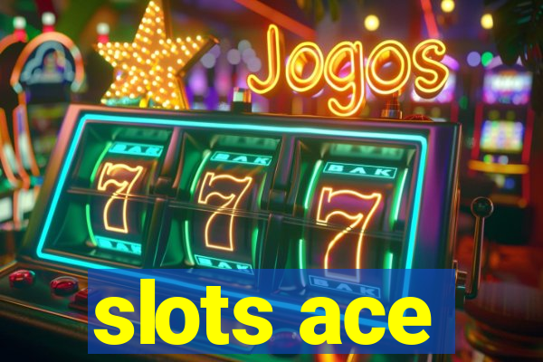 slots ace