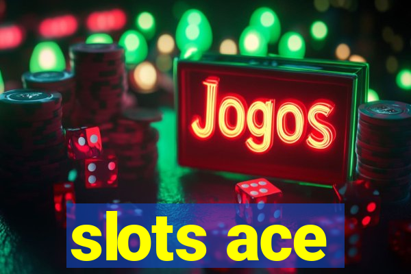 slots ace