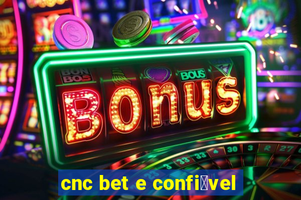 cnc bet e confi谩vel