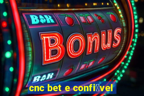 cnc bet e confi谩vel